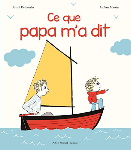 Ce que papa m'a dit: Une histoire d'Archibald von ALBIN MICHEL