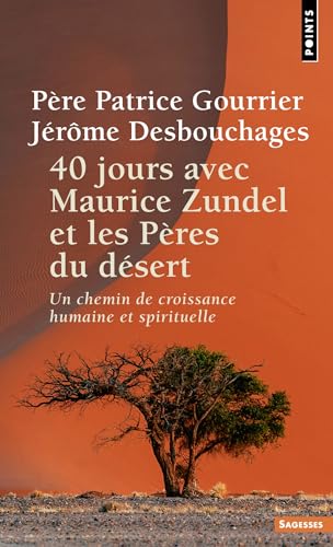 40 jours avec Maurice Zundel et les Pères du désert: Un chemin de croissance humaine et spirituelle