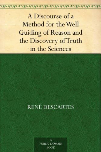 A Discourse of a Method for the Well Guiding of Reason A Discourse of a Method for the Well Guiding of Reason von Anson Street Press