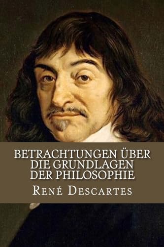 Betrachtungen über die Grundlagen der Philosophie Betrachtungen über die Grundlagen der Philosophie von CREATESPACE