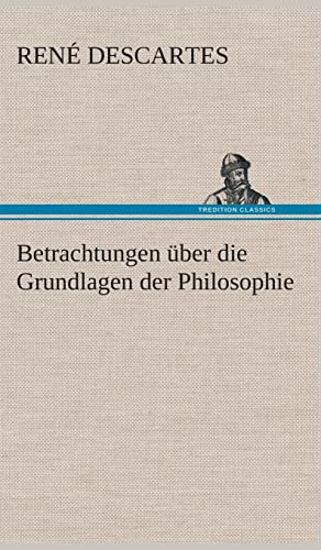 Betrachtungen über die Grundlagen der Philosophie Betrachtungen über die Grundlagen der Philosophie von tredition