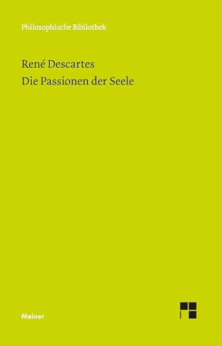 Die Passionen der Seele (Philosophische Bibliothek)