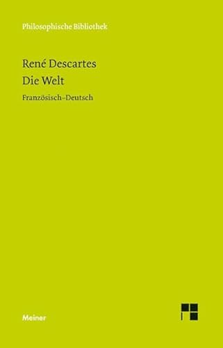 Die Welt: Abhandlung über das Licht. Der Mensch. Zweisprachige Ausgabe (Philosophische Bibliothek)