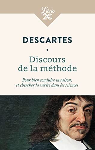 Discours de la méthode: Pour bien conduire sa raison, et chercher la vérité dans les sciences von J'AI LU