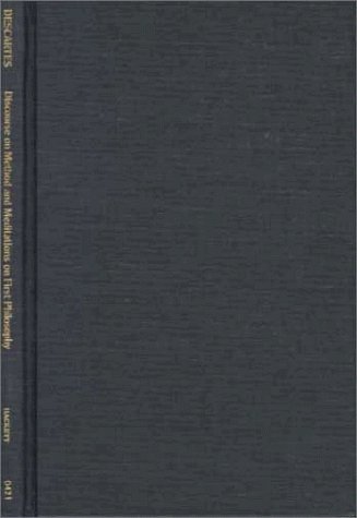 Discourse on Method and Meditations on First Philosophy (Hackett Classics)