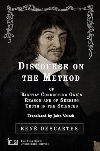 Discourse on the Method of Rightly Conducting One's Reason and of Seeking Truth in the Sciences: Classic Edition Republished by North Publishers Discourse on the Method of Rightly Conducting One's Reason and of Seeking Truth in the Sciences: Classic Edition Republished by North Publishers von Independently published