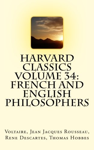 Harvard Classics Volume 34: French and English Philosophers Harvard Classics Volume 34: French and English Philosophers