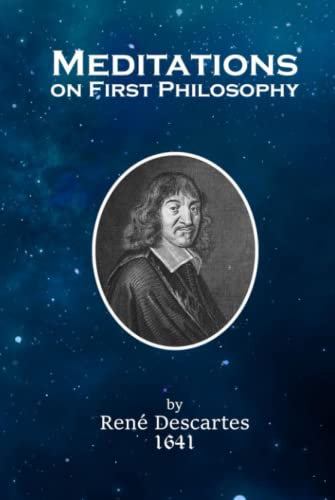 Meditations on First Philosophy Meditations on First Philosophy