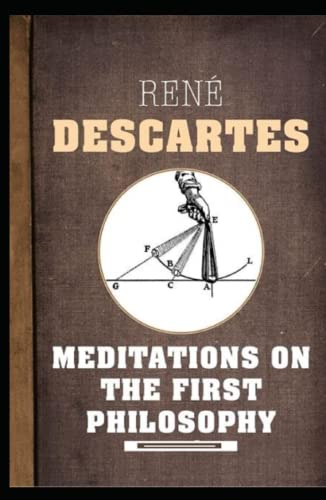 Meditations on First Philosophy:a classics illustrated edition