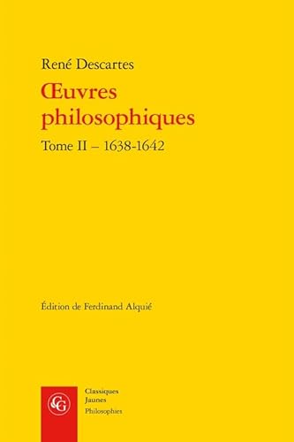 Oeuvres Philosophiques. Tome II - 1638-1642: Tome 2, 1638-1642 (Philosophies, Band 3)