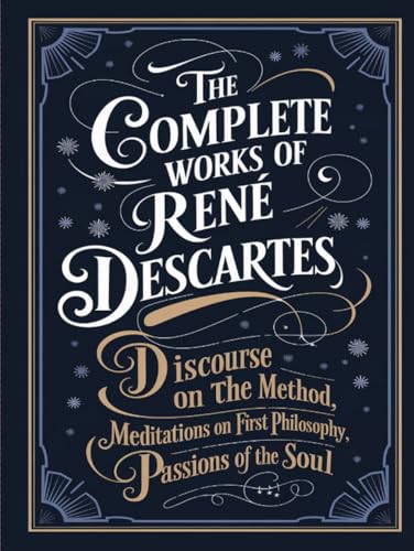 The Complete Works of Rene Descartes: Discourse on the Method, Rules for the Direction of the Mind, Meditations on First Philosophy & more (Grapevine ... Writings and the Foundations of Thought) von Grapevine