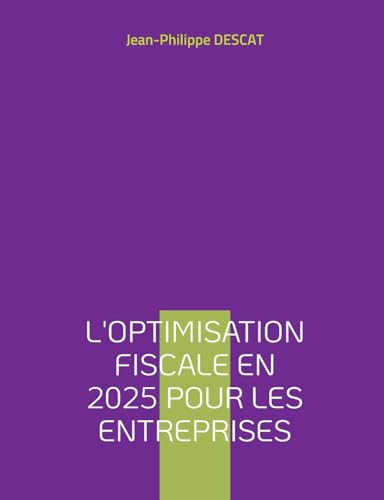 L'optimisation fiscale en 2025 pour les entreprises von BoD – Books on Demand – Frankreich