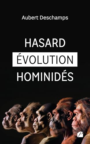 Hasard Évolution Hominidés Hasard Évolution Hominidés von Les Éditions du Panthéon