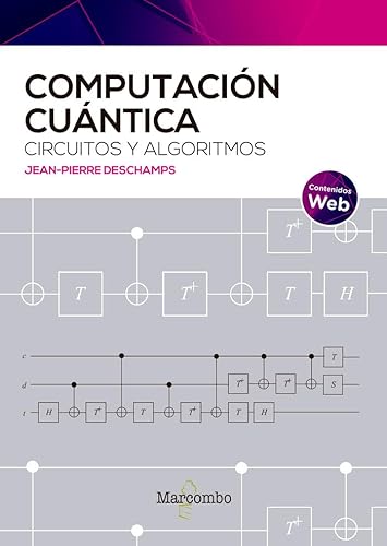 Computación cuántica: circuitos y algoritmos Computación cuántica: circuitos y algoritmos von Marcombo
