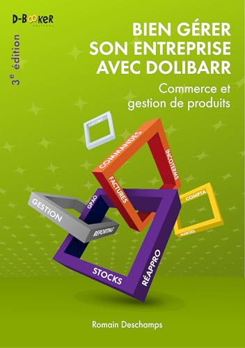 Bien gérer son entreprise avec Dolibarr (commerce et gestion de produits)