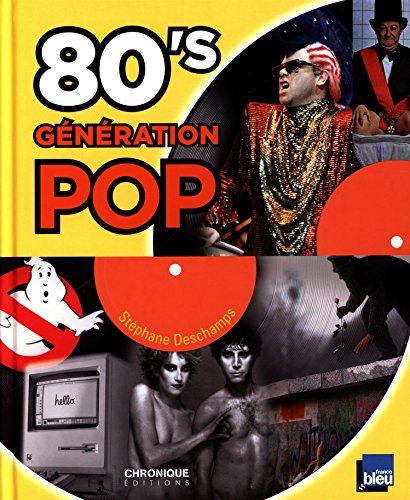 80'GENERATION POP von CHRONIQUE