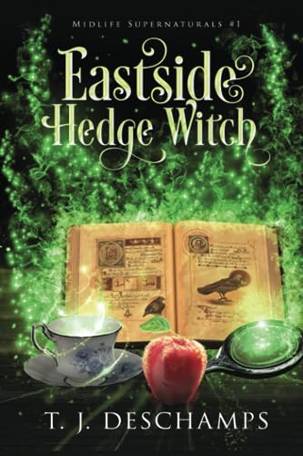 Eastside Hedge Witch: A Paranormal Women's Fiction: (Midlife Supernaturals #1)