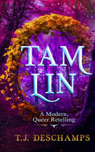 Tam Lin: A Modern, Queer Retelling (Faerie Tales, Band 1) von Independently Published
