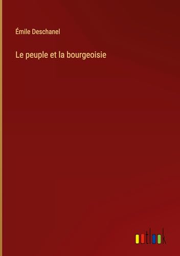 Le peuple et la bourgeoisie von Outlook Verlag