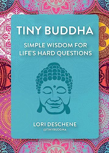 Tiny Buddha: Simple Wisdom for Life's Hard Questions (Feeling Good, Spiritual Health, New Age) von Conari Press