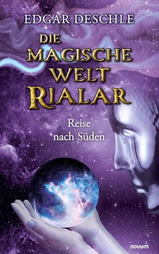 Die magische Welt Rialar - Reise nach Süden von novum Verlag