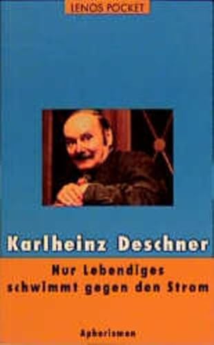 Lenos Pocket, Nr.47, Nur Lebendiges schwimmt gegen den Strom: Aphorismen (LP)