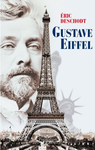 Gustave Eiffel: Un illustre inconnu von PYGMALION