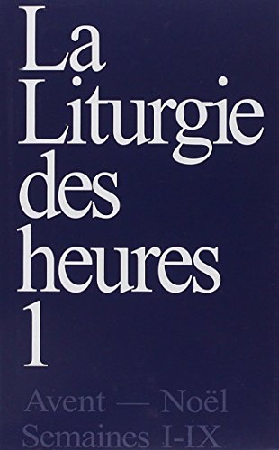 Liturgie des heures 1: Tome 1, Avent-Noël, semaines 1-9 von MAME