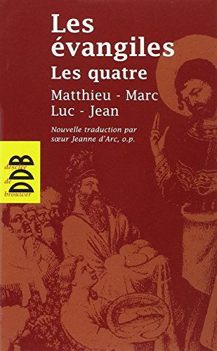 Les Evangiles Les quatre: Matthieu, Marc, Luc, Jean