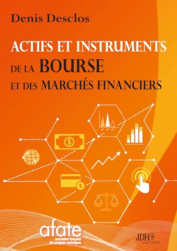 Actifs et instruments de la Bourse et des marchés financiers von JDH Éditions