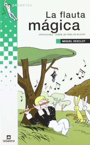 La flauta mágica : variaciones sobre un tema de Mozart (Grumetes, Band 77) von laGalera
