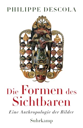Die Formen des Sichtbaren: Eine Anthropologie der Bilder | Eine faszinierende Reise durch die Geschichte und Formen der Weltkunst | Sachbuchbestenliste von WELT, NZZ, WDR5 und Ö1 von Suhrkamp Verlag AG