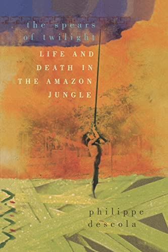 The Spears of Twilight: Life and Death in the Amazon Jungle