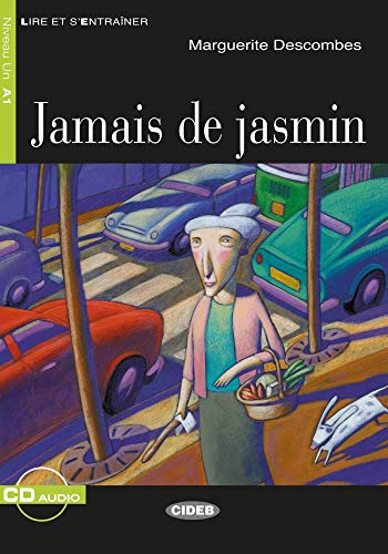 Jamais de jasmin: Französische Lektüre für das 1. und 2. Lernjahr. Buch + Audio-CD (Lire et s'entrainer)