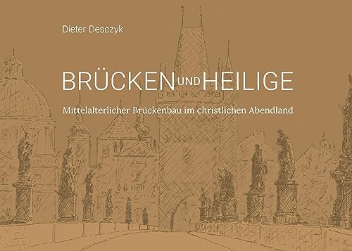 Brücken und Heilige: Mittelalterlicher Brückenbau im christlichen Abendland von BoD – Books on Demand