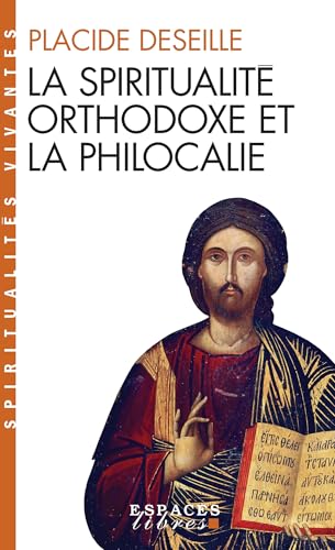 Spiritualite Orthodoxe Et La Philocalie (La)