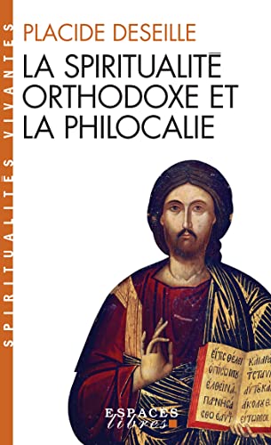 Spiritualite Orthodoxe Et La Philocalie (La)