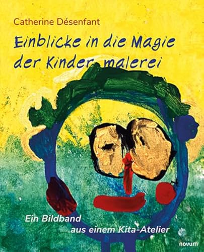 Einblicke in die Magie der Kindermalerei: Ein Bildband aus einem Kita-Atelier