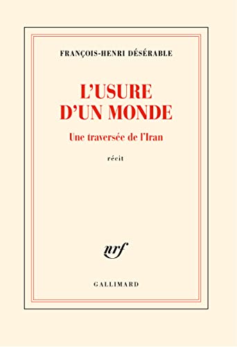 L'Usure d'un Monde: Une traversée de l'Iran