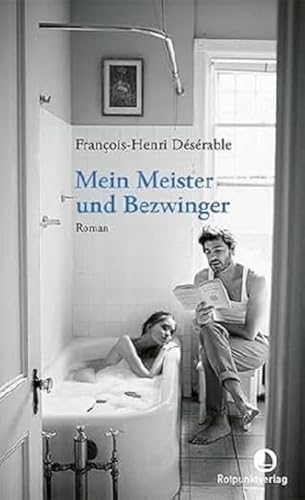 Mein Meister und Bezwinger: Roman (Edition Blau)