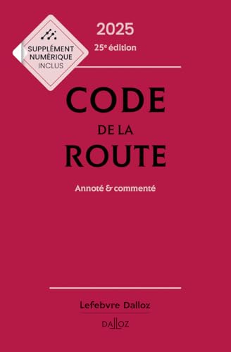Code de la route 2025, annoté et commenté. 25e éd.: Annoté & commenté von DALLOZ