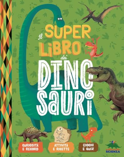 Il super libro dei dinosauri. Ediz. a colori (A tutta scienza) von Editoriale Scienza