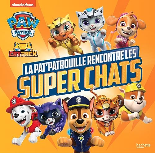 Pat' Patrouille - La Pat' Patrouille rencontre les Super Chats von HACHETTE JEUN.