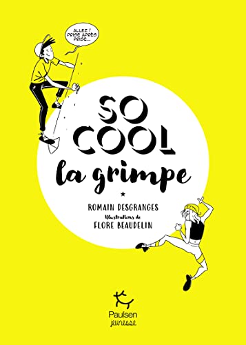 So cool - La grimpe: L'escalade von PAULSEN GUERIN