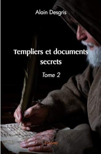 Templiers et documents secrets - Tome 2