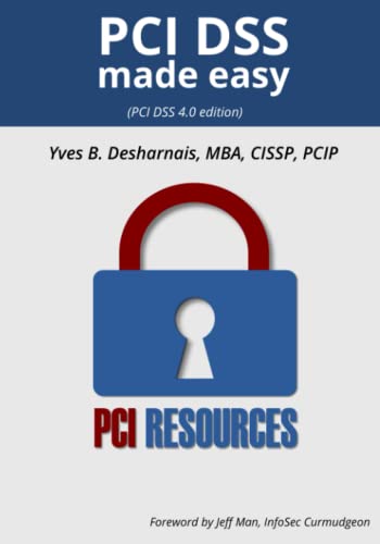 PCI DSS made easy: (PCI DSS 4.0 edition) von 8850895 Canada Inc.