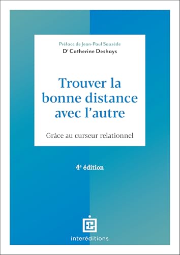 Trouver la bonne distance avec l'autre - 4e éd.: Grâce au curseur relationnel Trouver la bonne distance avec l'autre - 4e éd.: Grâce au curseur relationnel von INTEREDITIONS