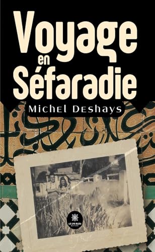 Voyage en Séfaradie von LE LYS BLEU EDITIONS SAS