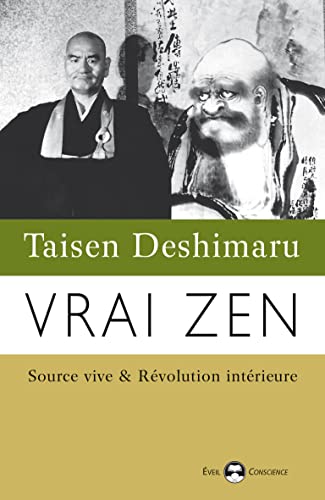 Vrai zen: Source vive & Révolution intérieure