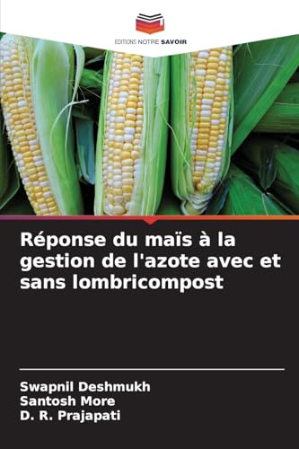 Réponse du maïs à la gestion de l'azote avec et sans lombricompost von Editions Notre Savoir